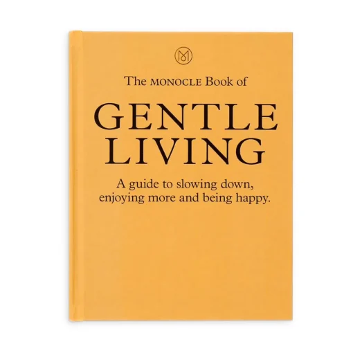 The Monocle Book of Gentle Living